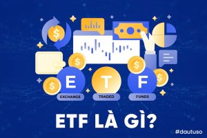 Quỹ ETF là gì? Đánh giá Ưu và nhược điểm của quỹ ETF